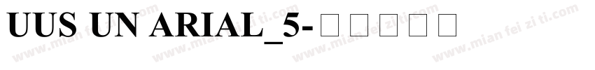 UUS UN ARIAL_5字体转换